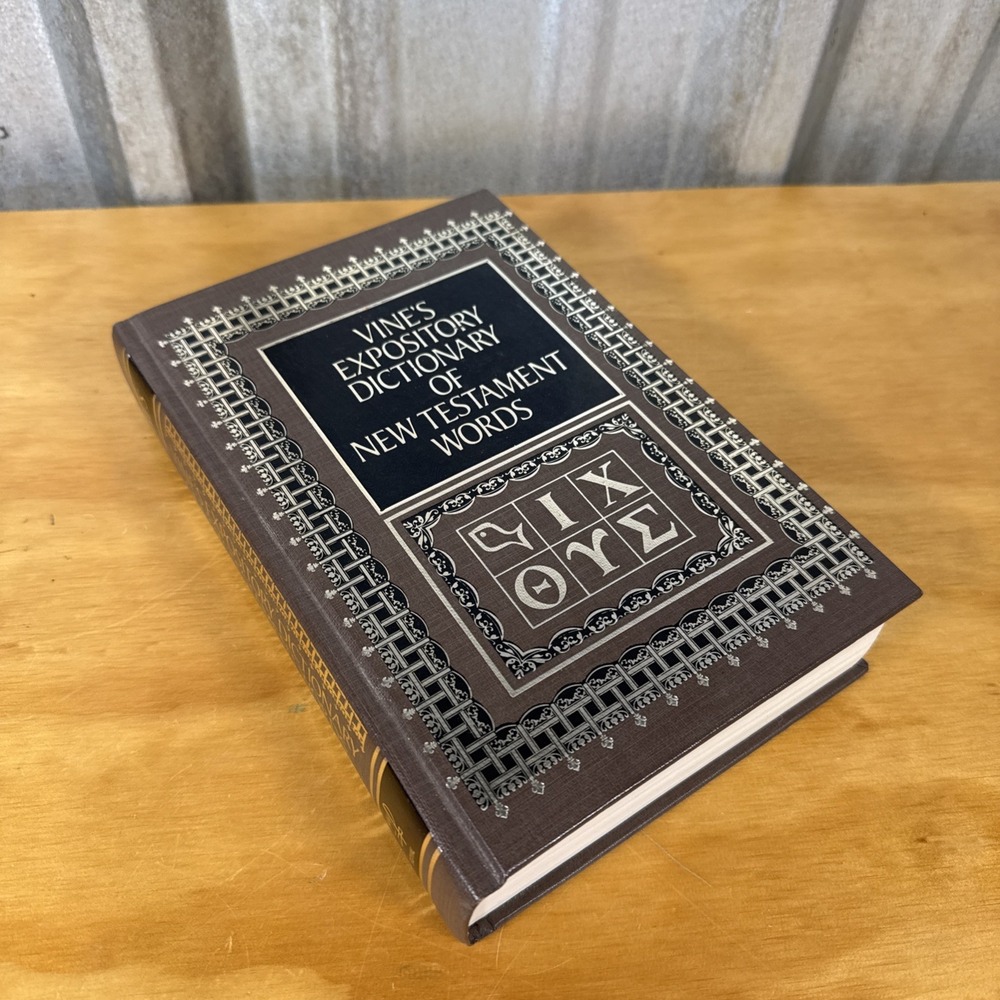 Vines Expository Dictionary of New Testament Words by W. E. Vine